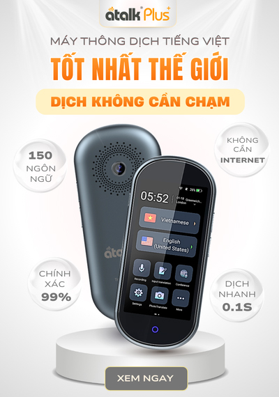 ATalk Plus+ - Máy Thông Dịch Tiếng Việt Tốt Nhất Thế Giới - Dịch Không Cần Chạm ATalk Plus+ - Máy Thông Dịch Tiếng Việt Tốt Nhất Thế Giới - Dịch Không Cần Chạm