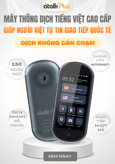 Máy Phiên Dịch Cao Cấp ATalk Plus+ - Dịch Tự Động Không Cần Bấm Nút - Không Cần Chạm
