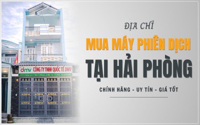Địa Chỉ Mua Máy Phiên Dịch Tại Hải Phòng GIÁ TỐT, CHÍNH HÃNG, UY TÍN 2026