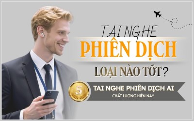 Tai Nghe Phiên Dịch Loại Nào Tốt? TOP 5 Tai Nghe TỐT - Chất Lượng 2026
