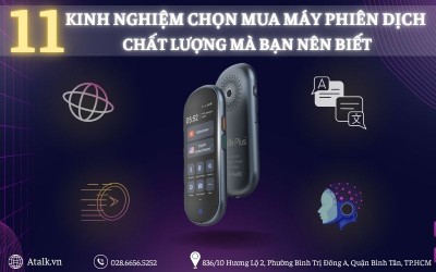 TOP 11 Kinh Nghiệm Mua Máy Phiên Dịch 2 Chiều Chất Lượng, TỐT NHẤT 2025