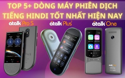 TOP 5+ Máy Phiên Dịch Tiếng Hindi Ấn Độ Sang Tiếng Việt TỐT NHẤT Cho Người Việt