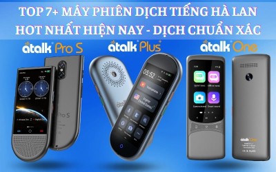 Review TOP 7+ Dòng Máy Phiên Dịch Tiếng Hà Lan TỐT NHẤT Hiện Nay - Dịch Chuẩn