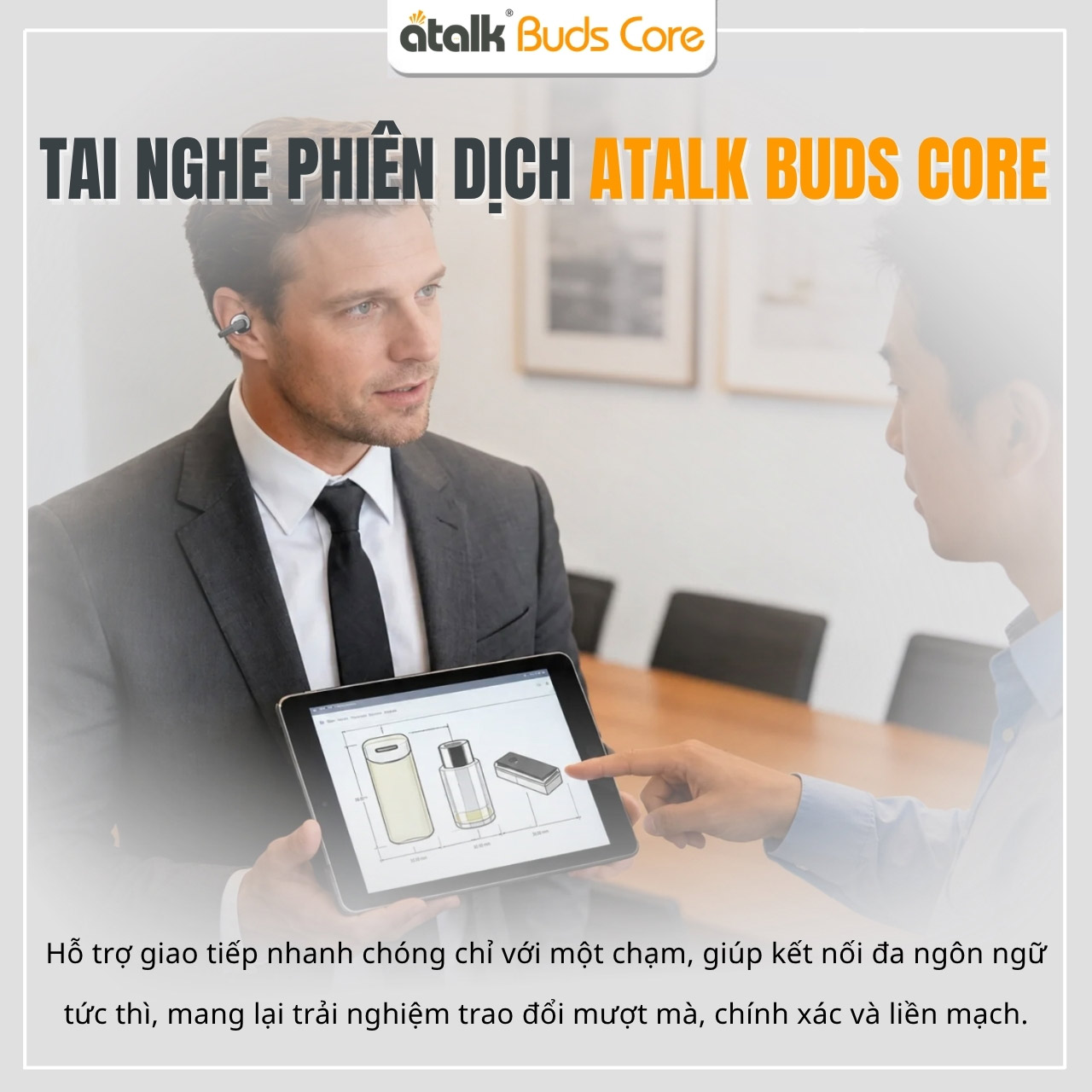 Giao Tiếp Nhanh Chóng Và Hiệu Quả Chỉ Với 1 Chạm Trên ATalk Buds Core