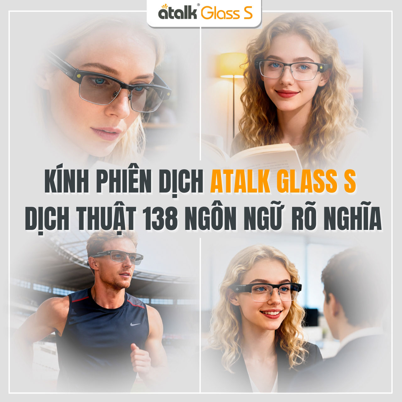 Kính Dịch Trực Tiếp ATalk Glass S - Chuyển Ngữ Rõ Nghĩa 138 Ngôn Ngữ