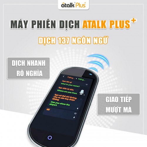 ATalk Plus+ 137 Hỗ Trợ Dich Nhanh Và Rõ Nghĩa