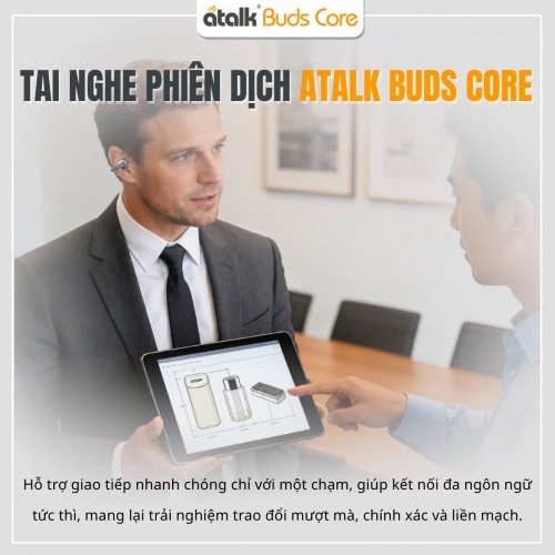 Giao Tiếp Nhanh Chóng Và Hiệu Quả Chỉ Với 1 Chạm Trên ATalk Buds Core