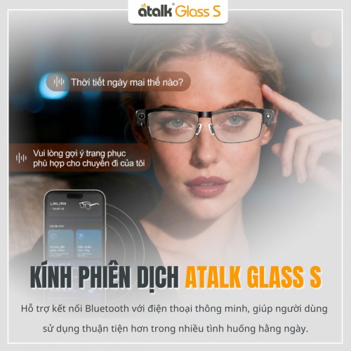 Kính Dịch Thuật ATalk Glass S Tích Hợp Trợ Lý Thông Minh