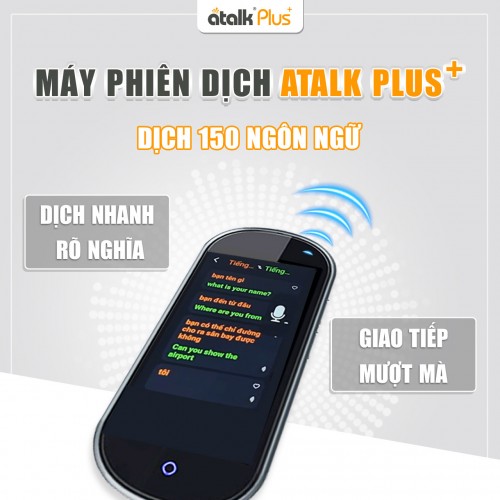 Máy Dịch 2 Chiều ATalk Hỗ Trợ Dịch Nhanh Rõ Nghĩa - Giao Tiếp Mượt Mà
