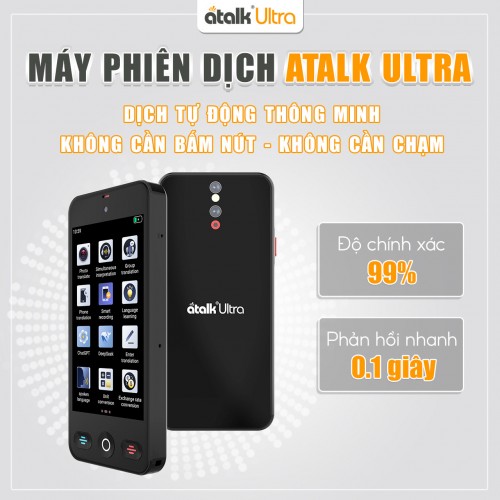 Máy Dịch ATalk Ultra Có Khả Năng Dịch Thuật Nhanh Chóng Và Chính Xác