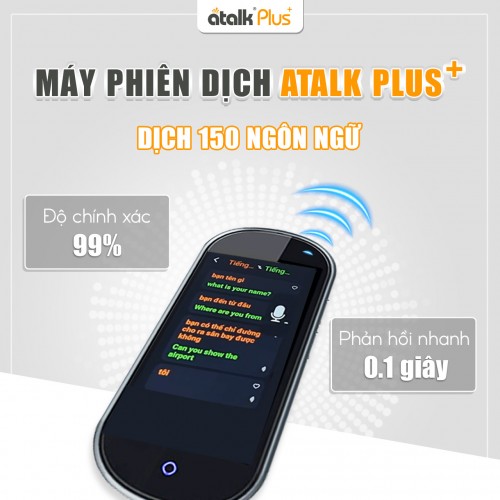 Máy Thông Dịch ATalk Plus+ Có Khả Năng Dịch Thuật Nhanh Chóng Với Độ Chính Xác Cao