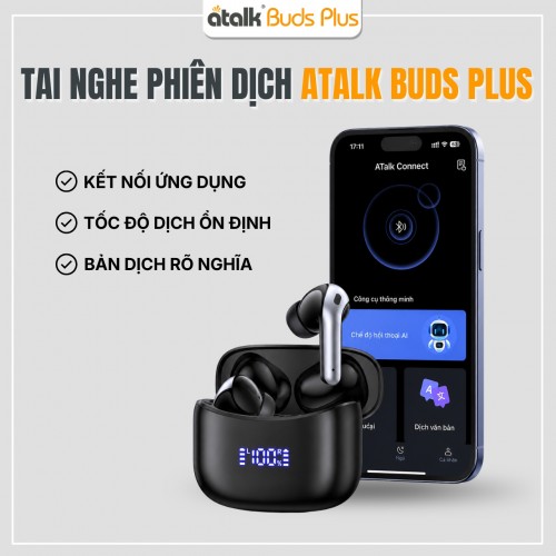 Tai Nghe Dịch Ngôn Ngữ Thông Minh ATalk Buds Plus