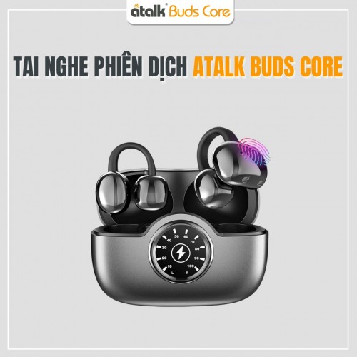 Tai Nghe Phiên Dịch ATalk Buds Core | Dịch Thuật 155 Ngôn Ngữ Chỉ Với 0.1 Giây