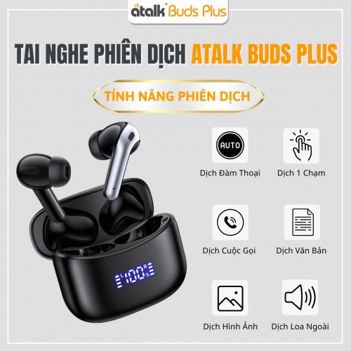 Tính Năng Phiên Dịch Nổi Bật Trên Tai Nghe Thông Dịch ATalk Buds Plus