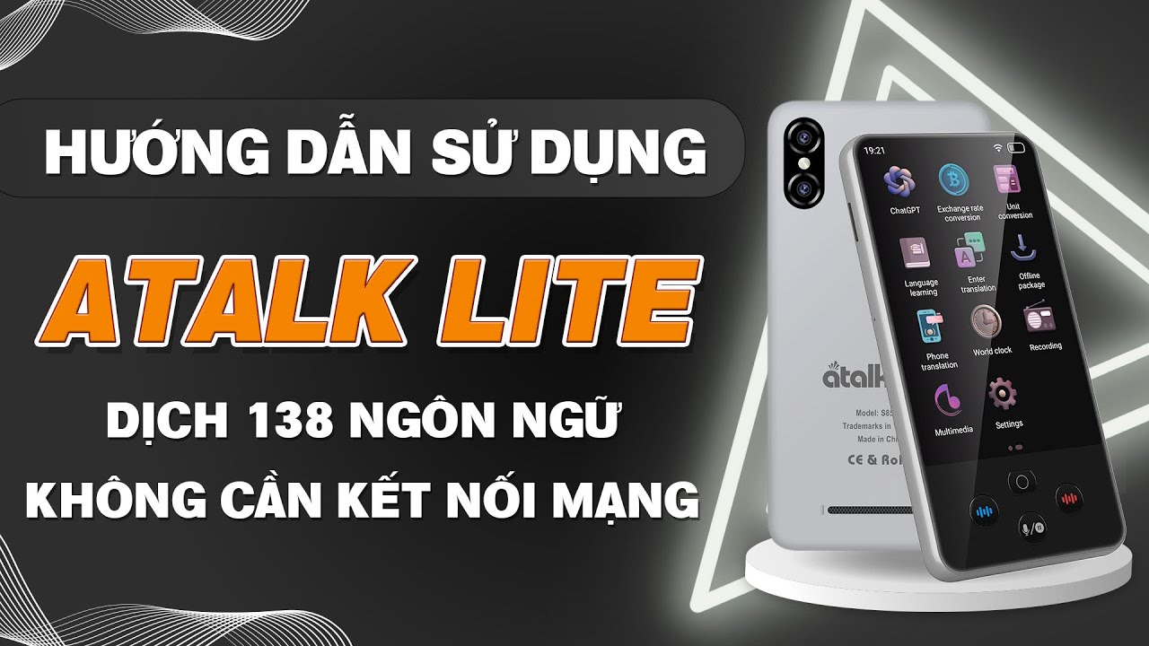 Hướng Dẫn Sử Dụng Máy Phiên Dịch ATalk Lite | Dịch Offline Tiếng Việt Không Cần Kết Nối Mạng