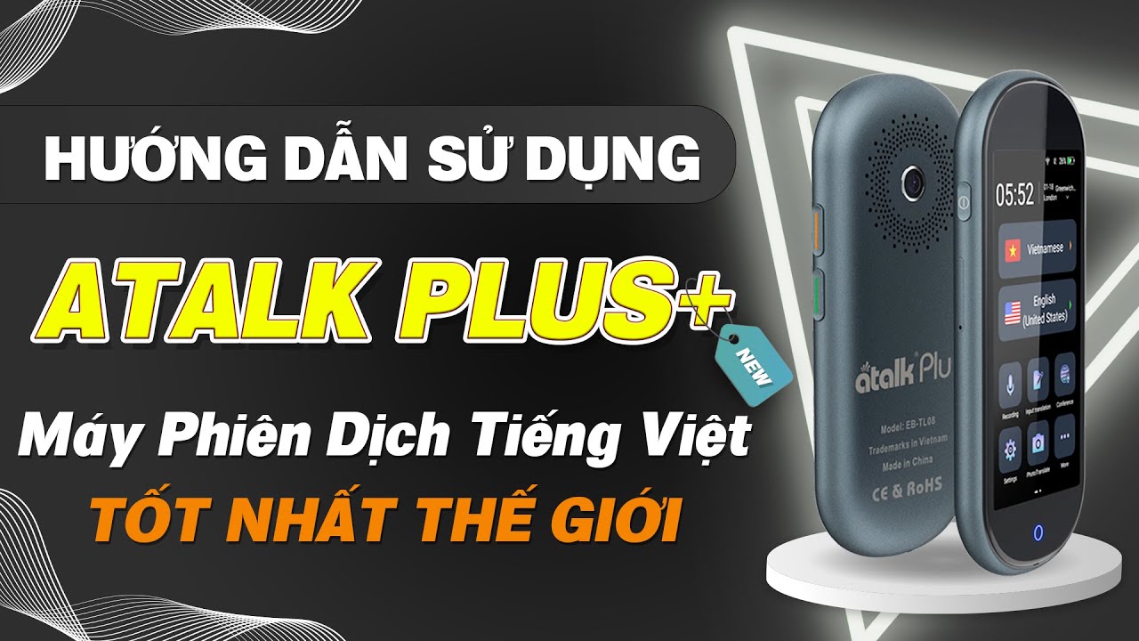Hướng Dẫn Sử Dụng Máy Phiên Dịch ATalk Pkus+ 150 Ngôn Ngữ | Dịch Tự Động Không Cần Bấm Nút