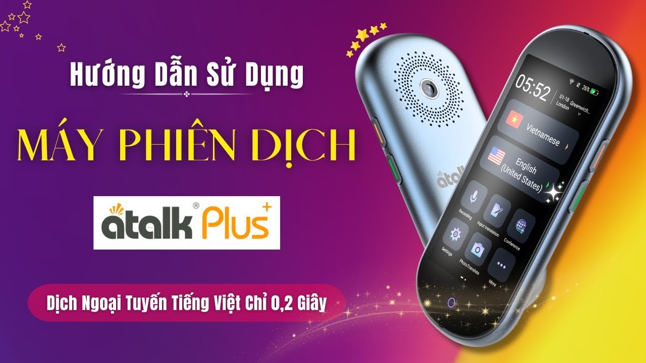 Hướng dẫn sử dụng Máy Phiên Dịch Atalk Plus+ [New - 16GB] Dịch 137 Ngôn Ngữ Siêu Nhanh & Chính Xác