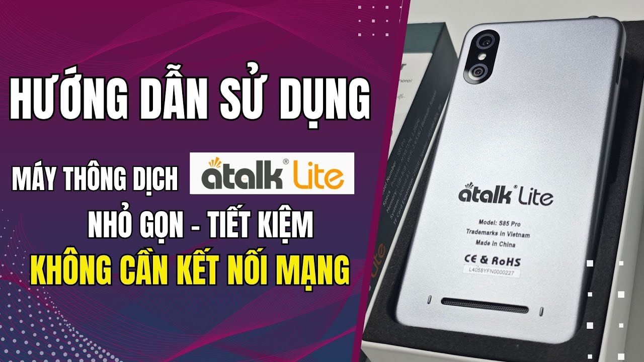 Hướng Dẫn Sử Dụng Máy Phiên Dịch Không Cần Kêt Nối Mạng Atalk Lite | 5 Tính Năng Phiên Dịch Nỗi Trội