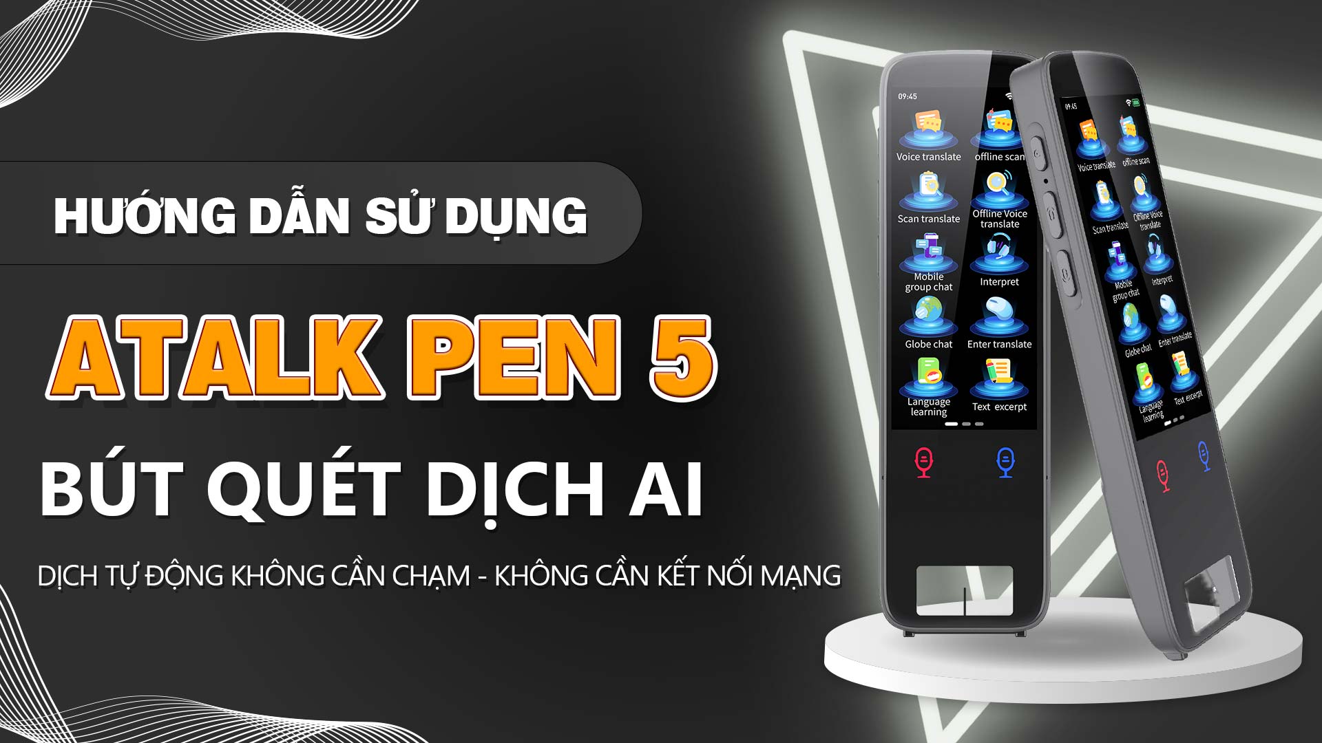 Hướng Dẫn Sử Dụng Bút Quét Dịch Thông Minh ATalk Pen 5 | Scan Dịch 134 Ngôn Ngữ Nhanh Chóng