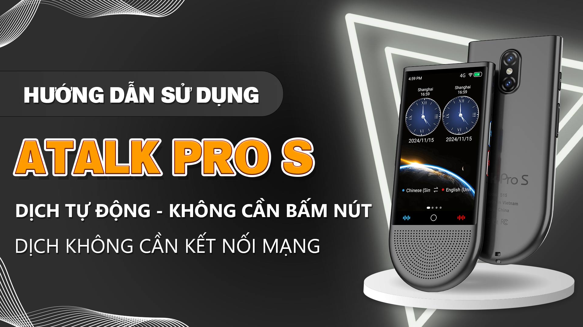 Hướng Dẫn Sử Dụng Máy Phiên Dịch ATalk Pro S | Dịch Tự Động 148 Ngôn Ngữ - Không Cần Bấm Nút - Không Cần Chạm