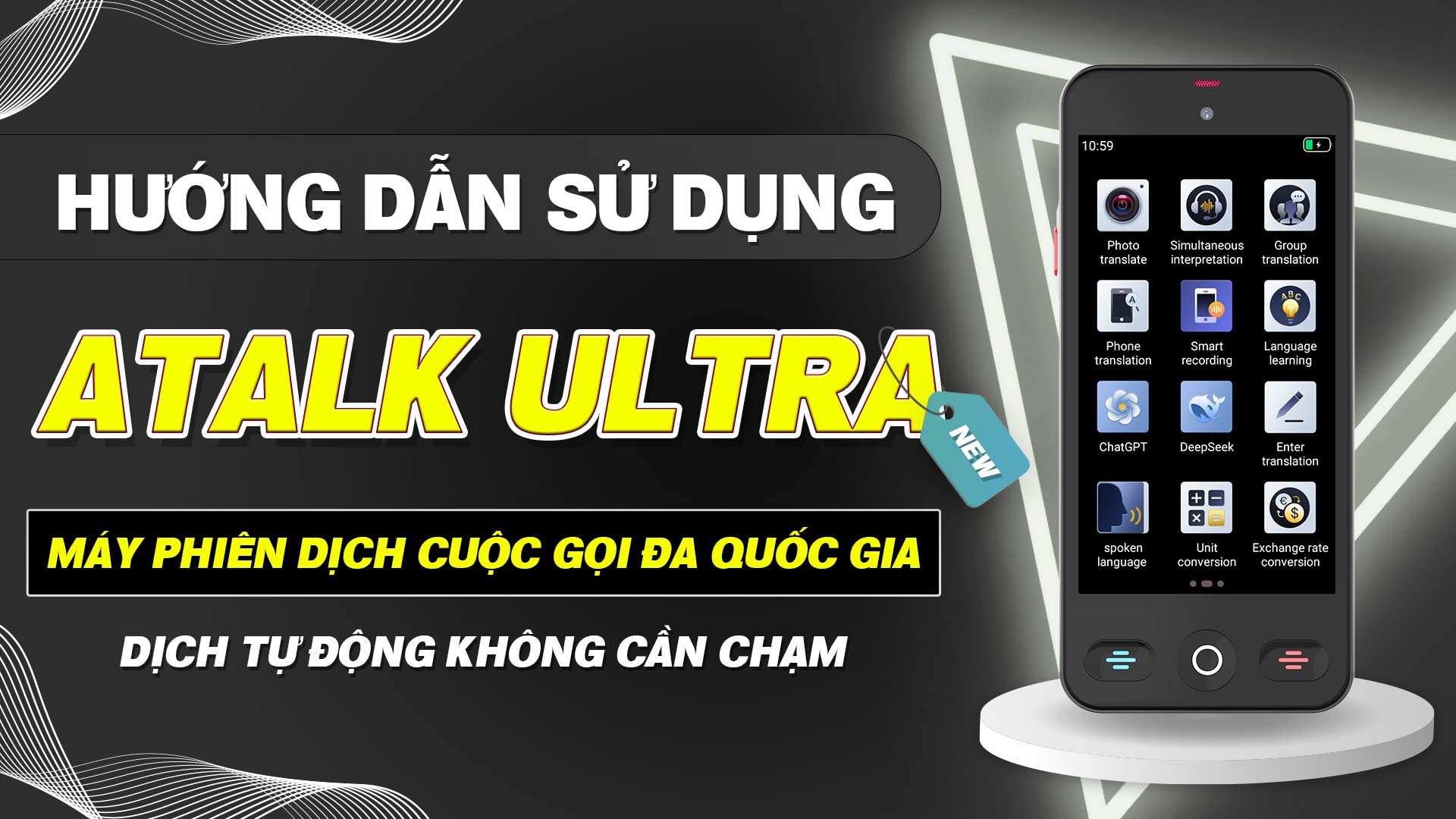 Hướng Dẫn Sử Dụng Máy Phiên Dịch ATalk Ultra | Dịch Cuộc Gọi Đa Quốc Gia - Dịch Tự Động Không Cần Chạm