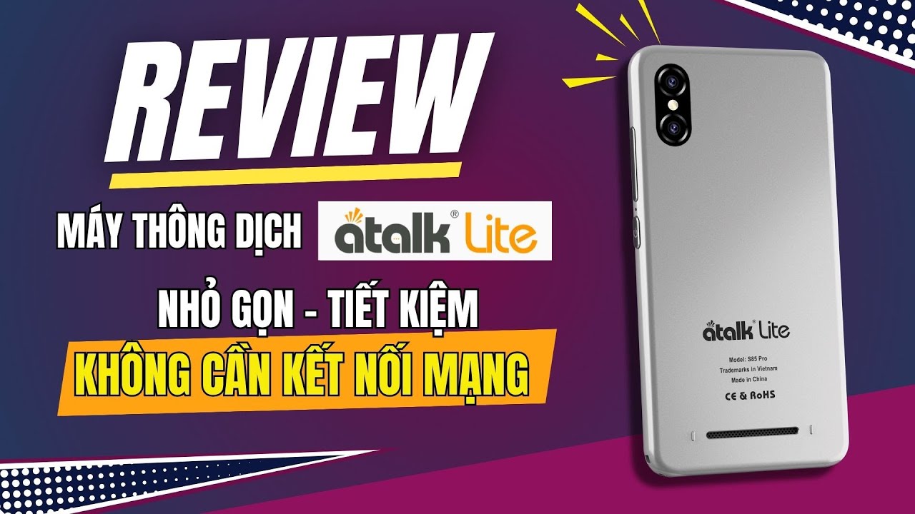 Review Atalk Lite Máy Phiên Dịch Tiếng Việt Không Cần Kết Nối Mạng | Hỗ Trợ Giao Tiêp Khi Du Lịch