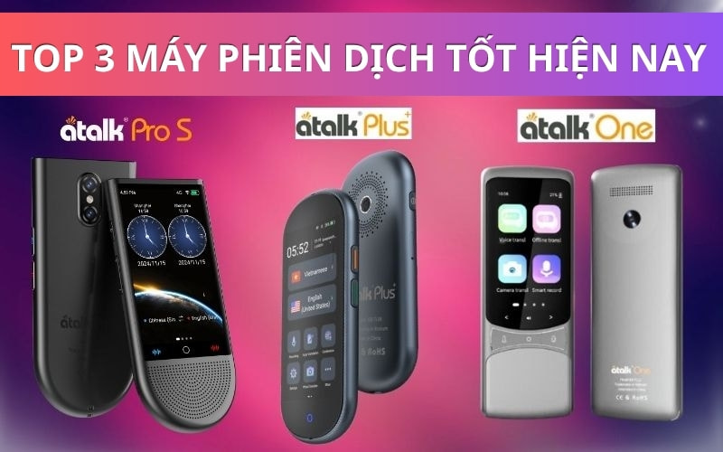 TOP 3 Máy Dịch Ngôn Ngữ Chất Lượng, Giá Tốt