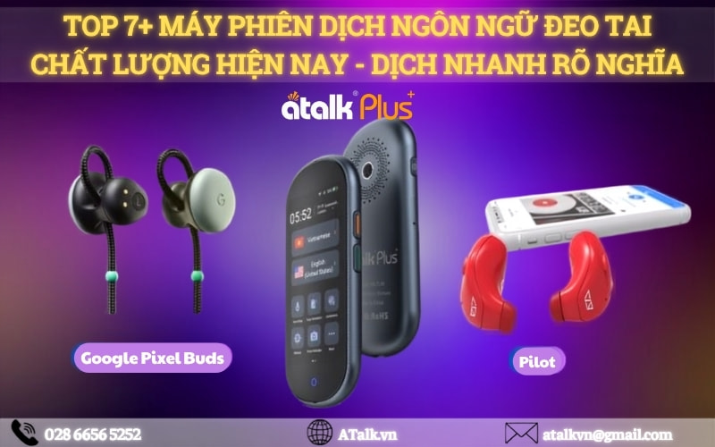 TOP 7+ Dòng Máy Phiên Dịch Đeo Tai TÔT Trên Thị Trường Hiện Nay