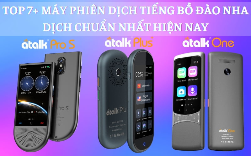 TOP 7+ Máy Phiên Dịch Tiếng Bồ Đào Nha Tốt Nhất 2025