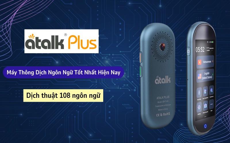 Máy dịch đa ngôn ngữ ATalk Plus Máy dịch đa ngôn ngữ ATalk Plus