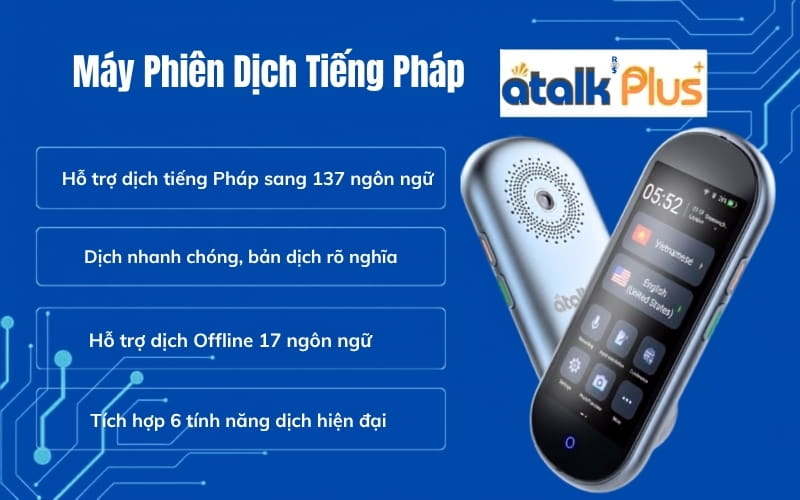 Máy Phiên Dịch Tiếng Pháp Sang Tiếng Việt ATalk Plus+