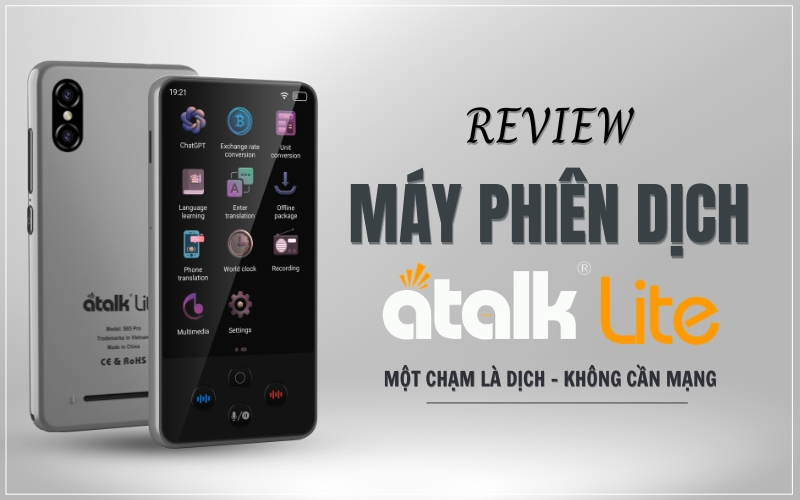 Review Máy Phiên Dịch ATalk Lite Chi Tiết Từ A - Z