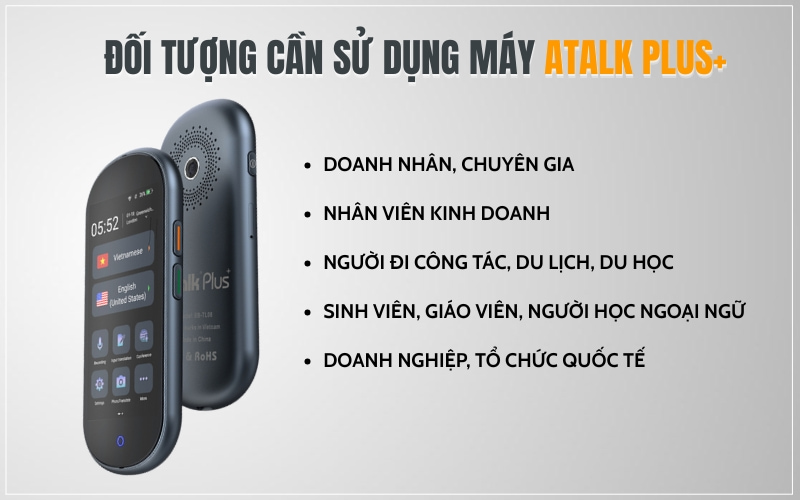 Những Đối Tượng Cần Sử Dụng Máy Thông Dịch ATalk Plus+