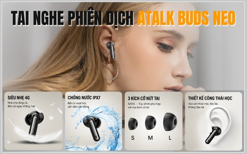 Tai Nghe Thông Dịch ATalk Buds Neo Sở Hữu Thiết Kế Tinh Tế Và Sang Trọng