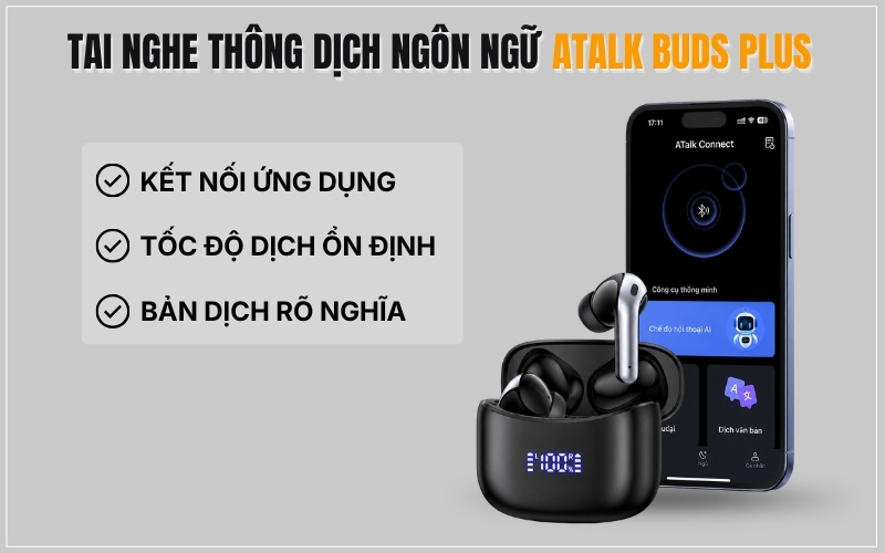 Đánh Giá Tai Nghe Phiên Dịch Ngôn Ngữ ATalk Buds Plus