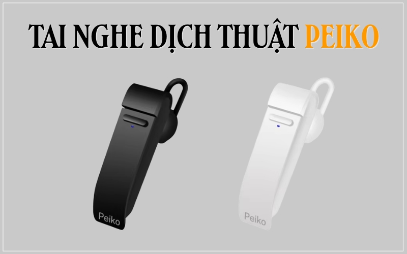 Máy Dịch Ngoại Ngữ Đeo Tai Peiko